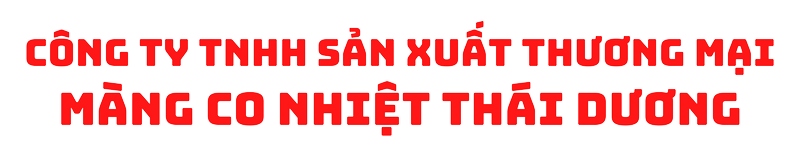 CÔNG TY TNHH SẢN XUẤT - THƯƠNG MẠI MÀNG CO NHIỆT THÁI DƯƠNG